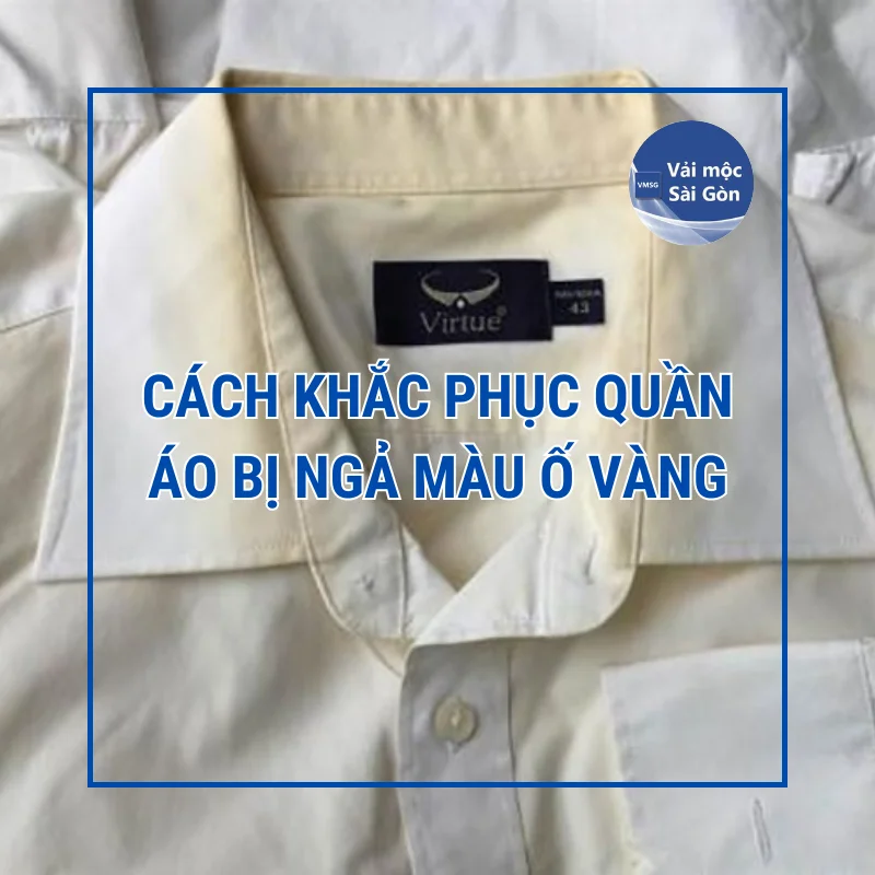 Cách khắc phục quần áo bị ngả màu ố vàng