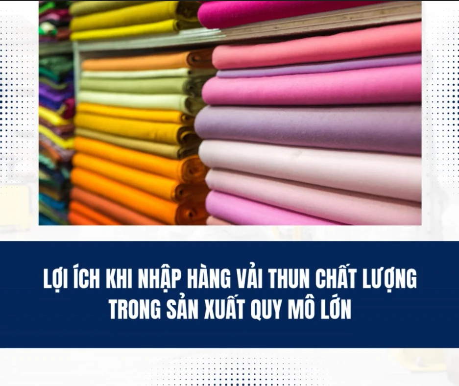 LỢI ÍCH KHI NHẬP HÀNG VẢI THUN CHẤT LƯỢNG TRONG SẢN XUẤT