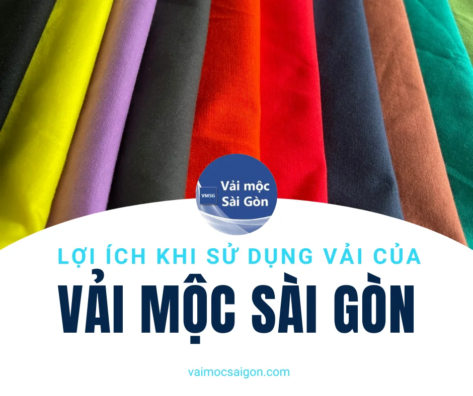 ✨LỢI ÍCH KHI SỬ DỤNG VẢI CỦA VẢI MỘC SÀI GÒN TRONG MAY MẶC!