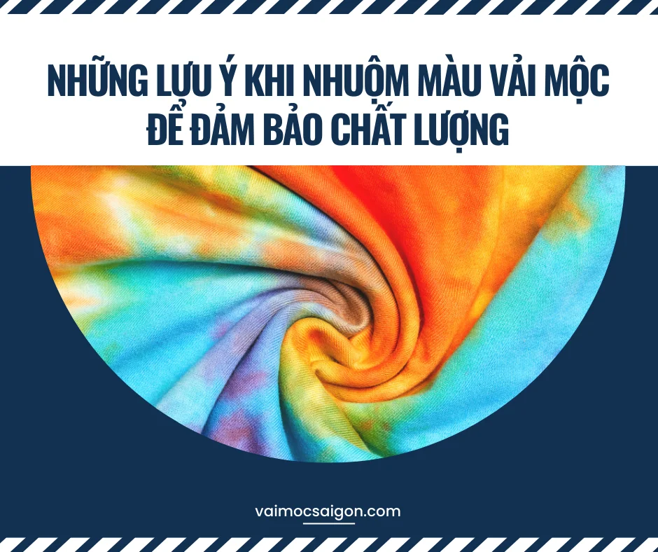 🏳️🌈NHỮNG LƯU Ý KHI NHUỘM MÀU VẢI MỘC ĐỂ ĐẢM BẢO CHẤT LƯỢNG!