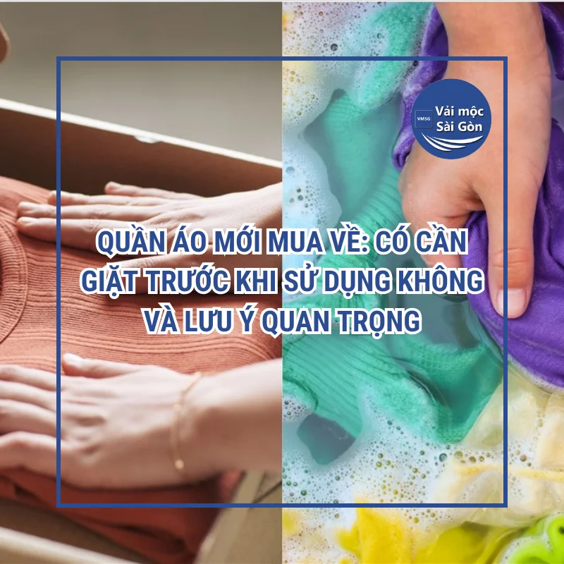 Quần áo mới mua về: Có cần giặt trước khi sử dụng không và lưu ý quan trọng