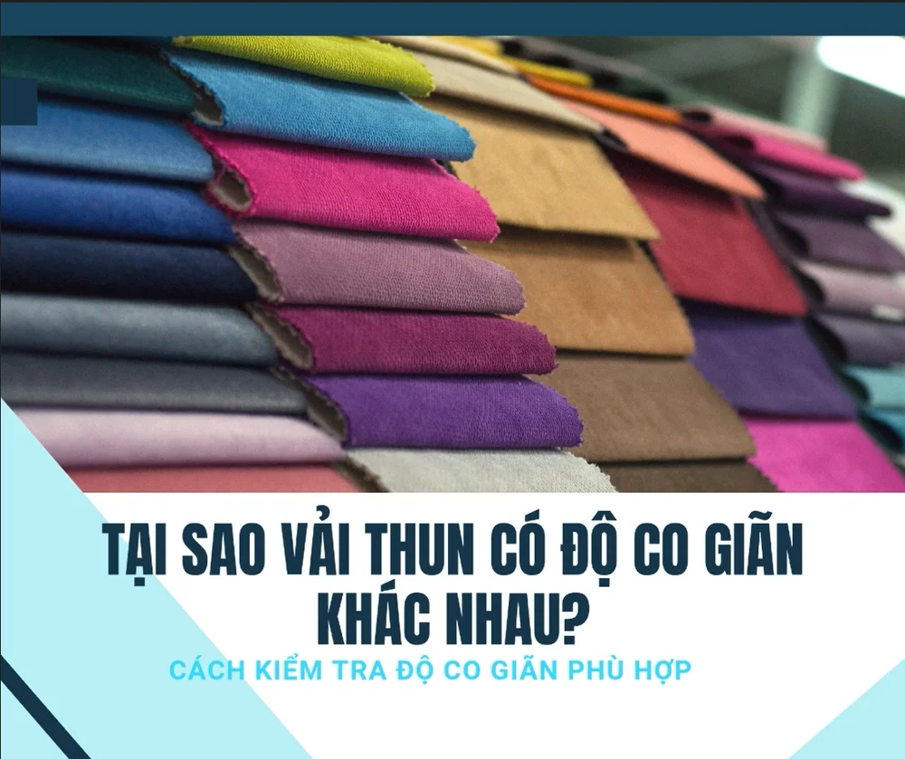 Tại Sao Vải Thun Có Độ Co Giãn Khác Nhau? Cách Kiểm Tra Độ Co Giãn Phù Hợp