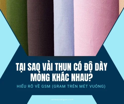 Tại Sao Vải Thun Có Độ Dày Mỏng Khác Nhau? Hiểu Rõ Về GSM (Gram Trên Mét Vuông)