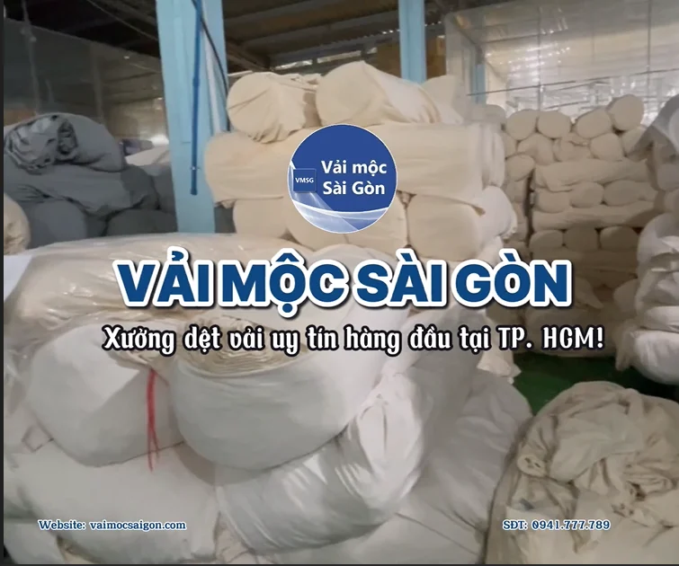 VẢI MỘC SÀI GÒN - CUNG CẤP NGUỒN VẢI MỘC, VẢI THUN BỀN ĐẸP, ĐÁP ỨNG MỌI NHU CẦU SẢN XUẤT!