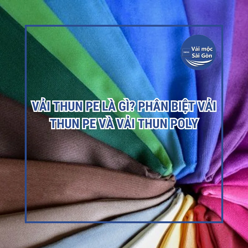 Vải thun PE là gì? Phân biệt Vải thun PE và Vải thun Poly