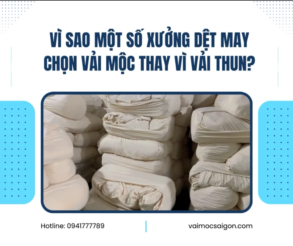 VÌ SAO MỘT SỐ XƯỞNG DỆT MAY CHỌN VẢI MỘC THAY VÌ VẢI THUN?